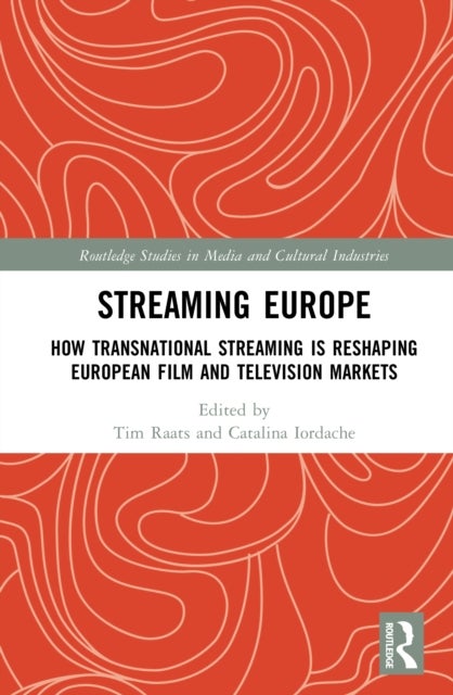 Streaming Europe - How Transnational Streaming is Reshaping European Film and Television Markets