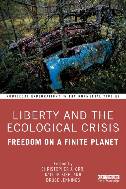 Liberty and the Ecological Crisis - Freedom on a Finite Planet