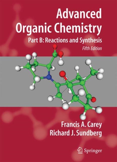 Advanced Organic Chemistry - Part B: Reaction and Synthesis