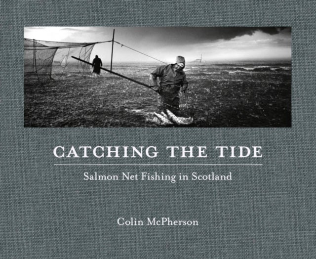 Catching The Tide - Salmon Net Fishing in Scotland
