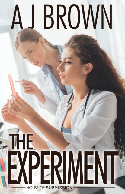 The Experiment - An Erotic Novel