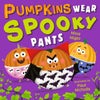 Pumpkins Wear Spooky Pants