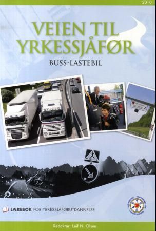 Veien til yrkessjåfør - buss, lastebil : lærebok for yrkessjåførutdannelse