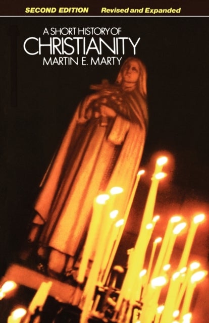 A Short History of Christianity - Second Edition, Revised and Expanded