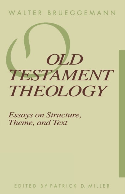 Old Testament Theology - Essays on Structure, Theme, and Text