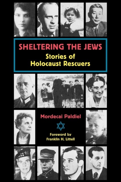 Sheltering the Jews - Stories of Holocaust Rescuers