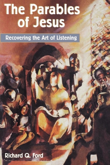 The Parables of Jesus - Recovering the Art of Listening