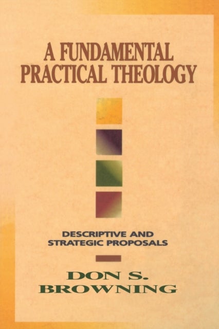A Fundamental Practical Theology - Descriptive and Strategic Proposals