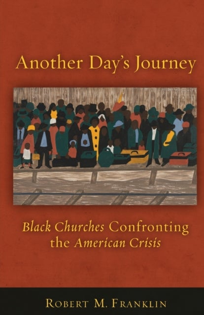 Another Day's Journey - Black Churches Confronting the American Crisis