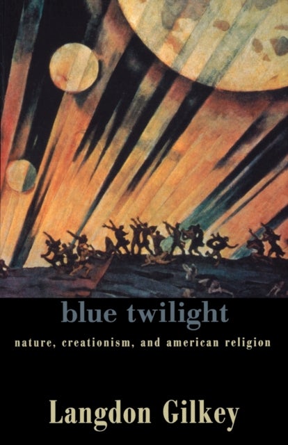 Blue Twilight - Nature, Creationism, and American Religion