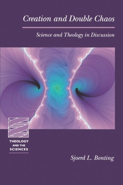 Creation and Double Chaos - Science and Theology in Discussion