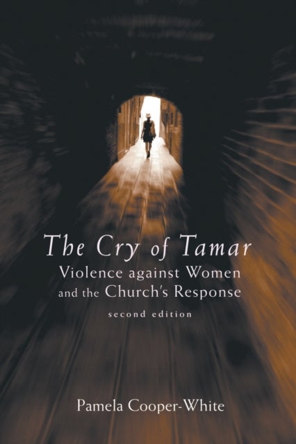 The Cry of Tamar - Violence against Women and the Church's Response, Second Edition