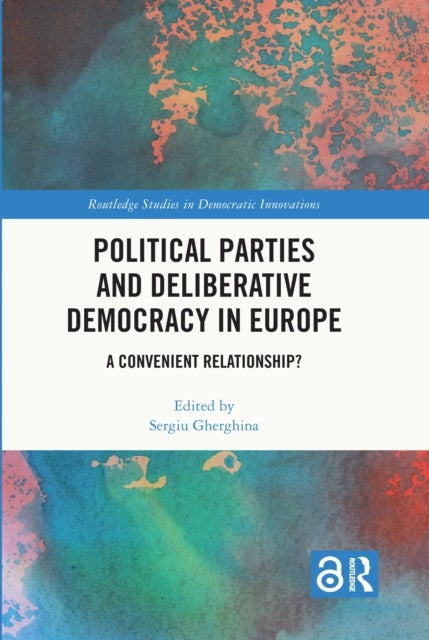 Political Parties and Deliberative Democracy in Europe - A Convenient Relationship?