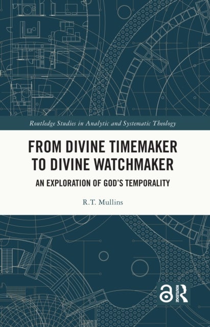 From Divine Timemaker to Divine Watchmaker - An Exploration of God’s Temporality
