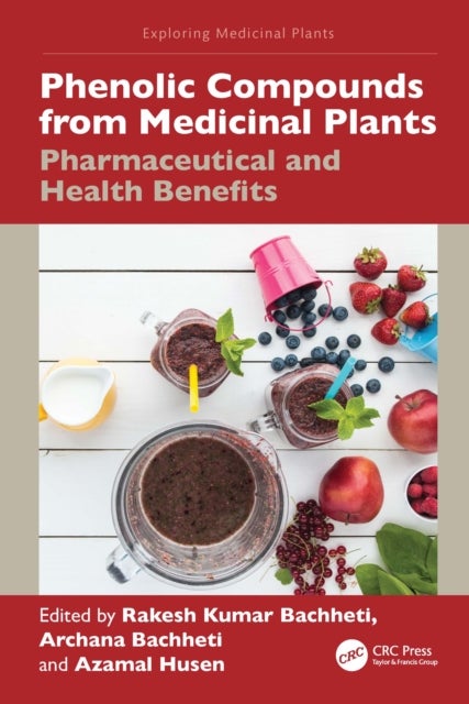 Phenolic Compounds from Medicinal Plants - Pharmaceutical and Health Benefits