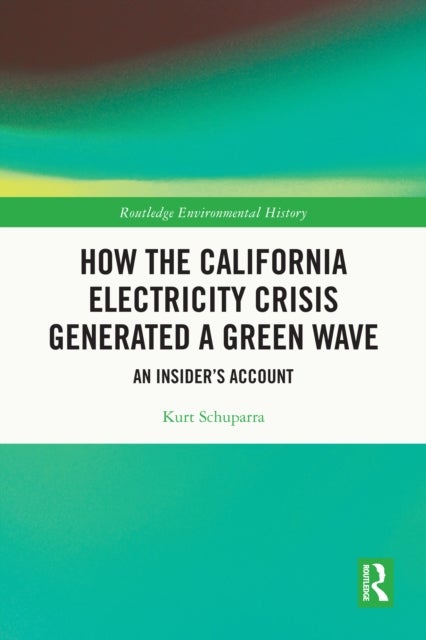 How the California Electricity Crisis Generated a Green Wave - An Insider's Account