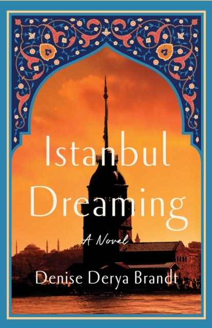 Istanbul Dreaming - A Novel