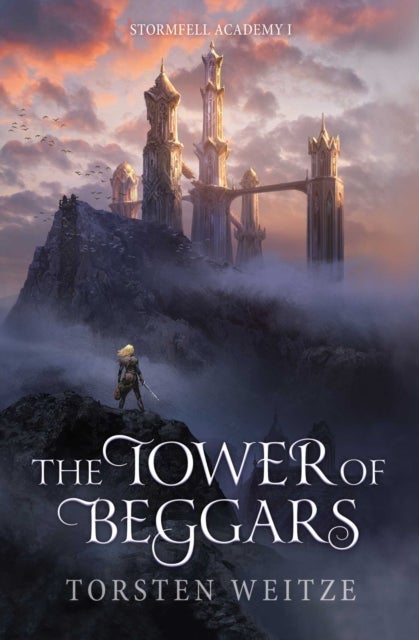 The Tower of Beggars - Stormfell Academy Book One