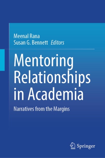 Mentoring Relationships in Academia - Narratives from the Margins
