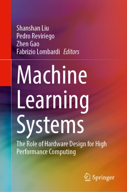 Machine Learning Systems - The Role of Hardware Design for High Performance Computing