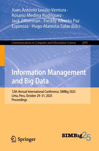 Information Management and Big Data - 12th Annual International Conference, SIMBig 2025, Lima, Peru, October 29–31, 2025, Proceedings
