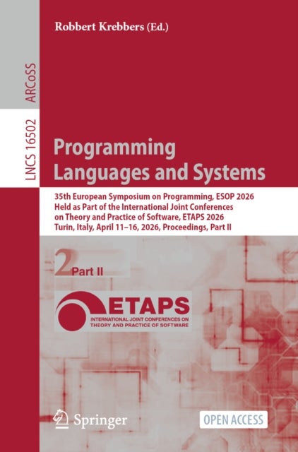 Programming Languages and Systems - 35th European Symposium on Programming, ESOP 2026, Held as Part of the International Joint Conferences on Theory and Practice of Software, ETAPS 2026, Turin, Italy, April 11–16, 2026, Proceedings, Part II