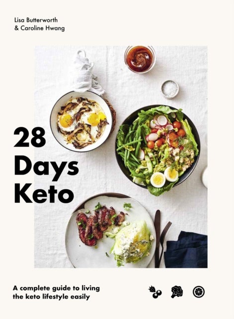 28 Days Keto - A complete guide to living the keto lifestyle easily