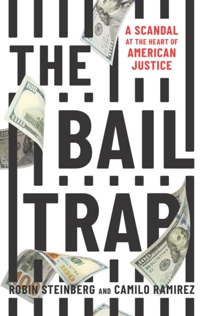 The Bail Trap - A Scandal at the Heart of American Justice