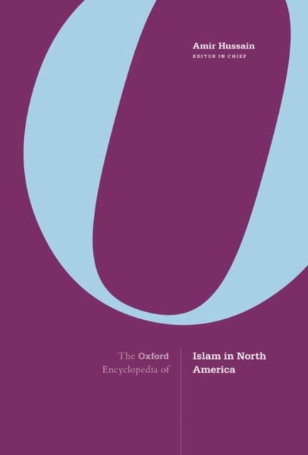 The Oxford Encyclopedia of Islam in North America