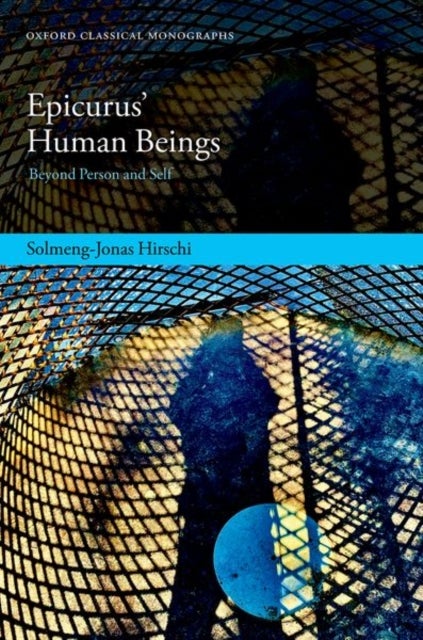 Epicurus’ Human Beings - Beyond Person and Self