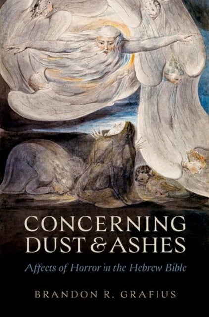Concerning Dust and Ashes - Affects of Horror in the Hebrew Bible