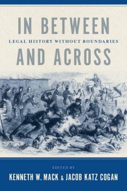 In Between and Across - Legal History Without Boundaries