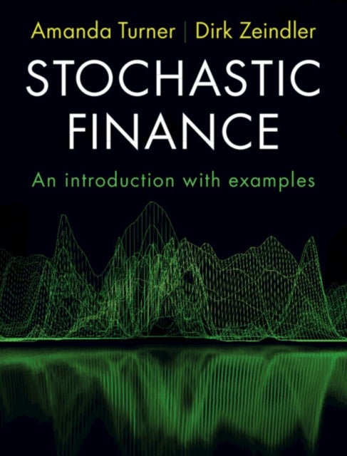 Stochastic Finance - An Introduction with Examples