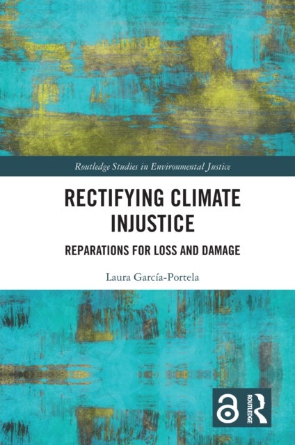 Rectifying Climate Injustice - Reparations for Loss and Damage