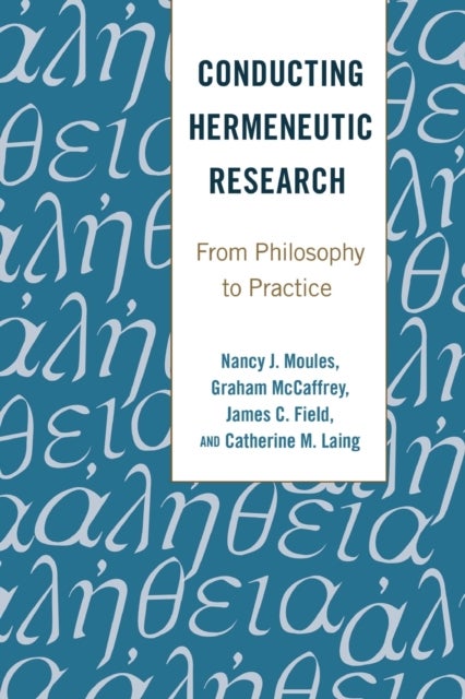 Conducting Hermeneutic Research - From Philosophy to Practice