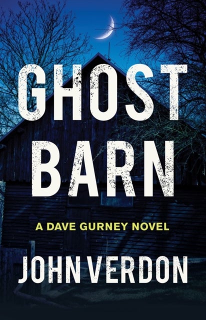 Ghost Barn - A Dave Gurney Novel