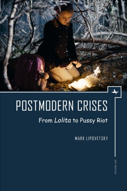Postmodern Crises - From Lolita to Pussy Riot