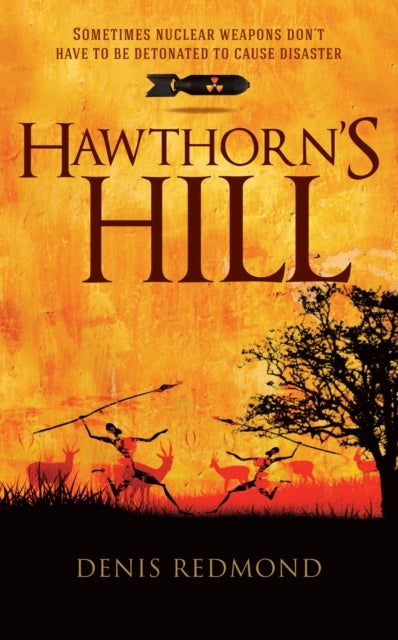 Hawthorn's Hill - Sometimes Nuclear Weapons Don't Have to be Detonated to Cause Disaster