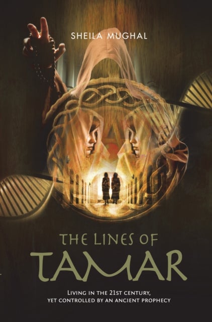 The Lines of Tamar - Living in the 21st Century, Yet Controlled by an Ancient Prophecy