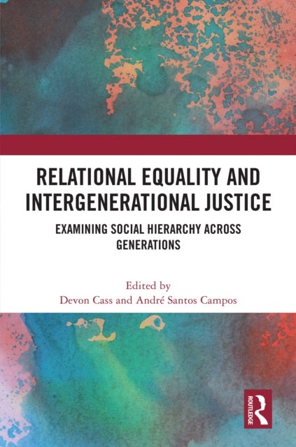 Relational Equality and Intergenerational Justice - Examining Social Hierarchy Across Generations