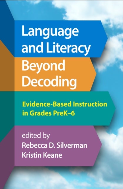Language and Literacy Beyond Decoding - Evidence-Based Instruction in Grades PreK-6