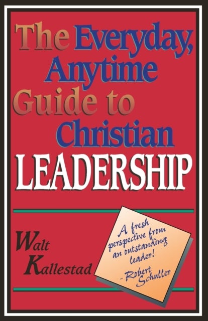 The Everyday, Anytime Guide to Christian Leadership