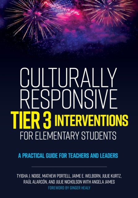 Culturally Responsive Tier 3 Interventions for Elementary Students - A Practical Guide for Teachers and Leaders
