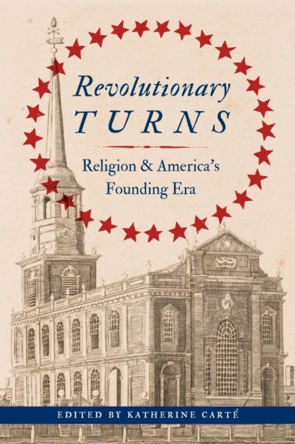 Revolutionary Turns - Religion and America's Founding Era