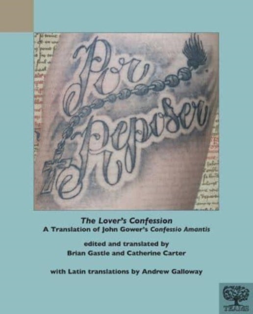 The Lover's Confession - A Translation of John Gower's 'Confessio Amantis'