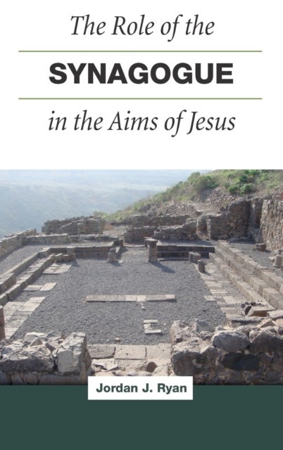 Role of the Synagogue in the Aims of Jesus, the