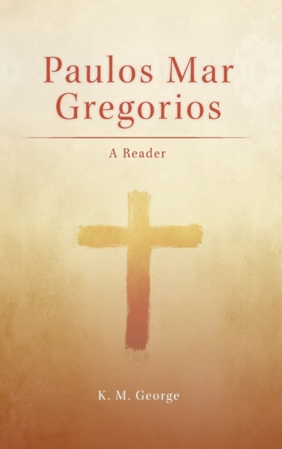Paulos Mar Gregorios - A Reader