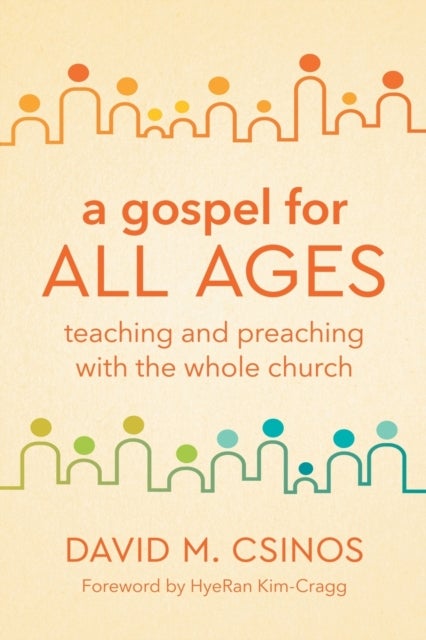 A Gospel for All Ages - Teaching and Preaching with the Whole Church