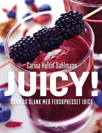 Juicy! - sunn og slank med ferskpresset juice