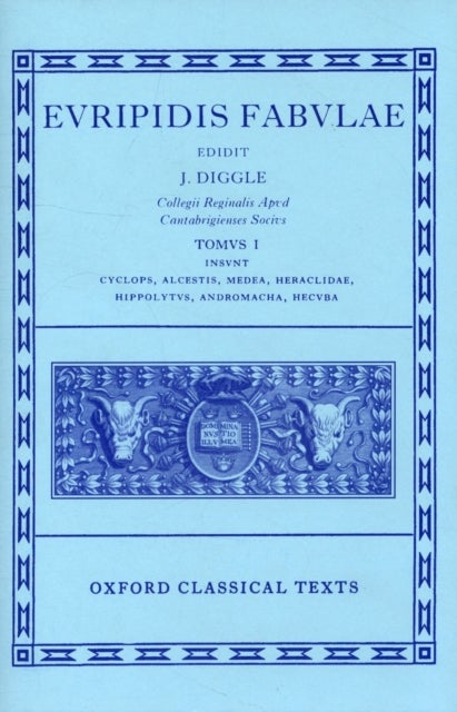 Euripides Fabulae: Vol. I - (Cyc., Alc., Med., Heracl., Hip., And., Hec.)